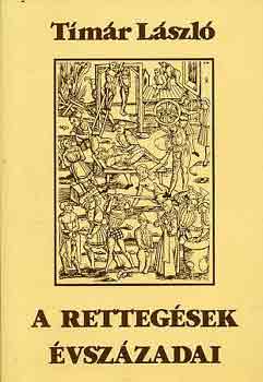 T�m�r L�szl� - A retteg�sek �vsz�zada