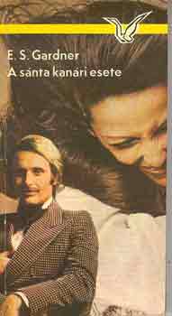 E. S. Gardner - A s�nta kan�ri esete