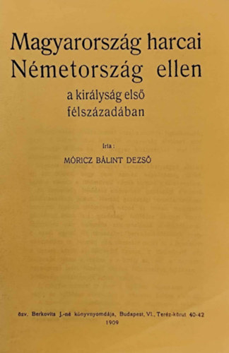 M�ricz B�lint Dezs� - Magyarorsz�g harcai N�metorsz�g ellen
