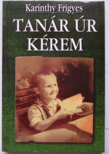 Karinthy Frigyes - Tan�r �r k�rem