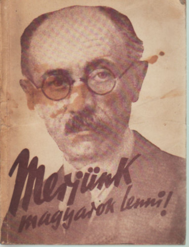 Dr. Mday Bla  (szerk.) - Merjnk magyarok lenni! (Idzetek Teleki Pl beszdeibl, rsaibl)