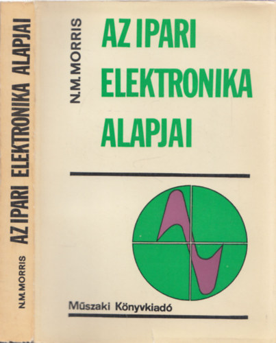 N.M. Morris - Az ipari elektronika alapjai