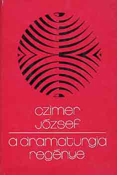 Czmer Jzsef - A dramaturgia regnye