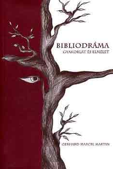 Gerhard Marcel Martin - Bibliodrma (gyakorlat s elmlet)
