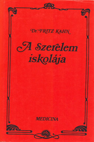 Dr. Fritz Kahn - A szerelem iskolja