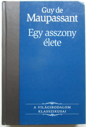 Guy De Maupassant - Egy asszony �lete