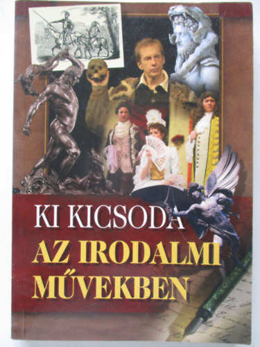 Ki kicsoda az irodalmi m�vekben