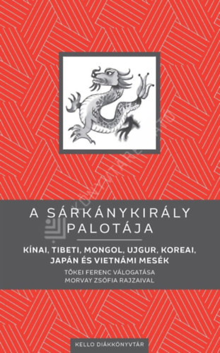 T�kei Ferenc  (szerk.) - A s�rk�nykir�ly palot�ja