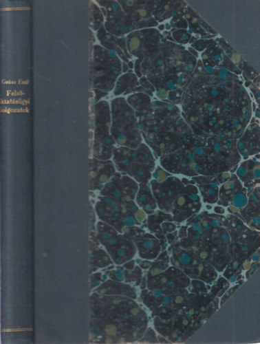 Gr�sz Emil kollig�tum az orvosk�pz�sr�l (Az egyetemi t�rv�nyjavaslat + Az orvosk�pz�s �j rendje Magyarorsz�gon �s k�lf�ld�n + Az �j egyetemek szervez�se + Az orvosk�pz�sr�l + Az egyemek m�ltja �s j�v�je + Az orvosi tanulm�nyi