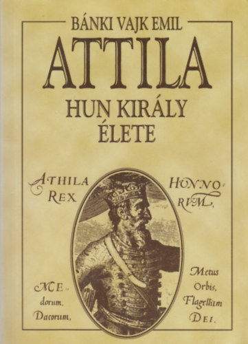 Bnki Vajk Emil - Attila hun kirly lete