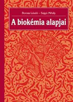 Boross László; Sajgó Mihály - A biokémia alapjai