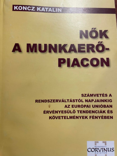 Koncz Katalin - Nők a munkaerőpiacon