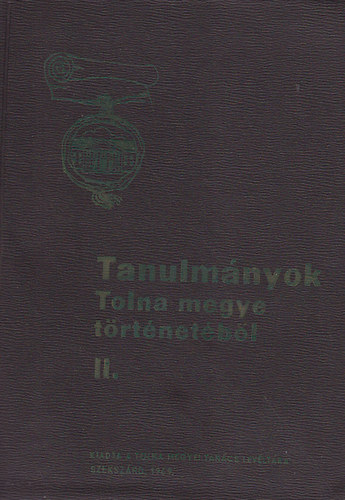 Pusks Attila dr. szerk. - Tanulmnyok Tolna megye trtnetbl II.