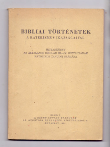 Hamvas Andrs - Bibliai trtnetek a katekizmus igazsgaival