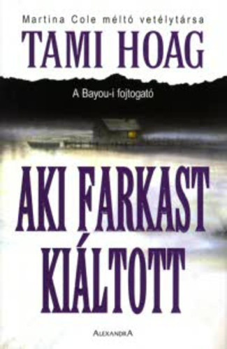 Tami Hoag - Aki farkast kiáltott