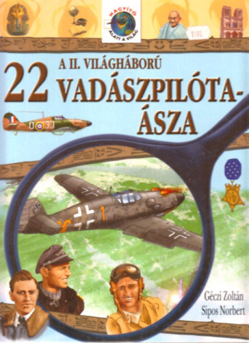 Gczi-Sipos - A II. Vilghbor 22 vadszpilta-sza