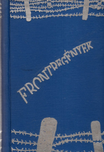 Roland Dorg�l�s - Fakeresztek (Frontreg�nyek)