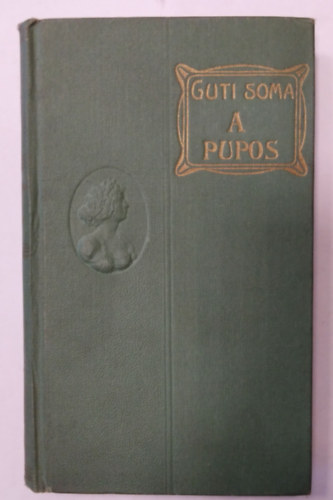 Guthi Soma - A pupos (Tolnai regnytra 1.)