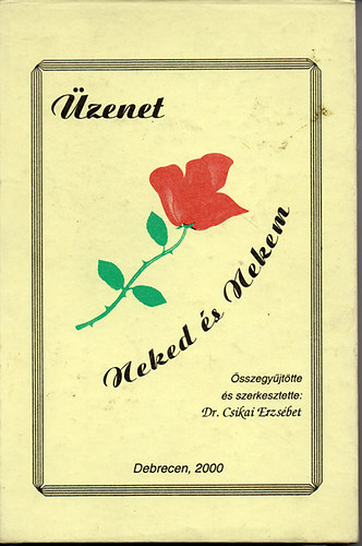 Dr. Csikai Erzs�bet (gy�jt�tte) - �zenet neked �s nekem