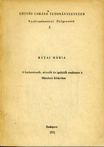 Mtai Mrta - A hatrozszk, nvutk s igektk rendszere a Mncheni Kdexben