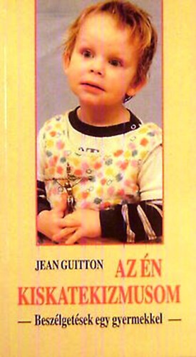 Jean Guitton - Az n kiskatekizmusom