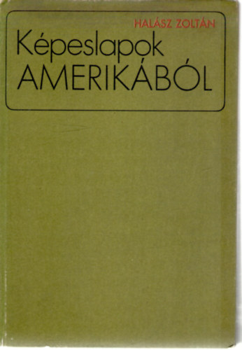 Halsz Zoltn - Kpeslapok Amerikbl