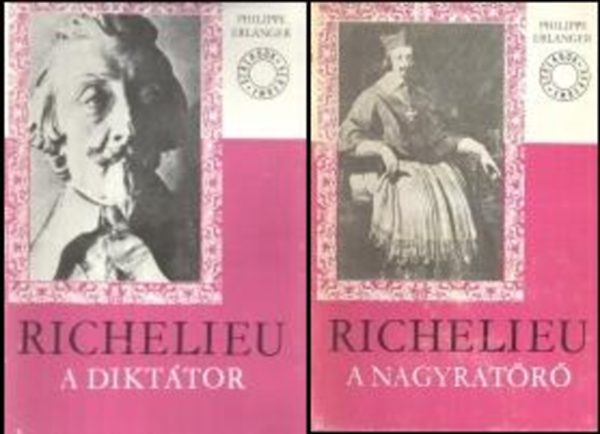 Philippe Erlanger - Richelieu a nagyratr/a dikttor I-II.