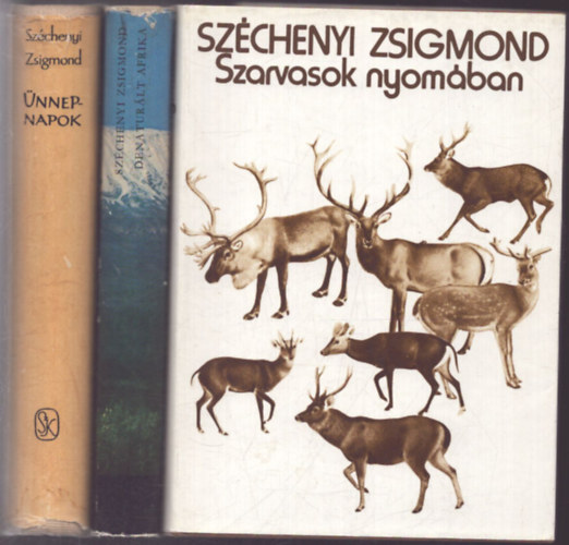 Széchenyi Zsigmond - 3 db Széchenyi Zsigmond kötet: Szarvasok nyomában / Denaturált Afrika / Ünnepnapok