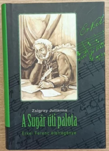 Zsigray Julianna - A Sug�r �ti palota - Erkel Ferenc �letreg�nye