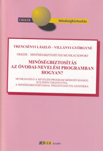 Trencsnyi Lszl; Villnyi Gyrgyn - Minsgbiztosts az vodai-nevelsi programban: hogyan?