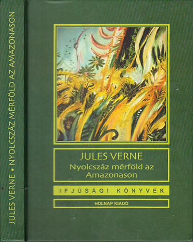 Jules Verne - Nyolcsz�z m�rf�ld az Amazonason