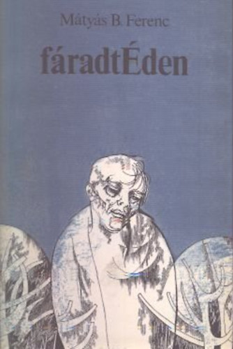 Mátyás B. Ferenc - fáradtÉden (dedikált)