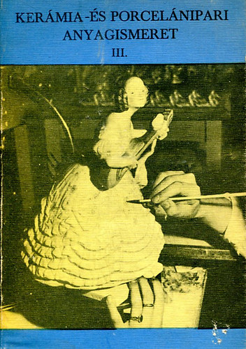 Moln�r Barnab�sn� - Ker�mia- �s porcel�nipari anyagismeret III.