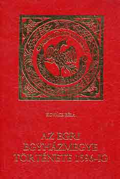 Kovcs Bla - Az egri egyhzmegye trtnete 1596-ig