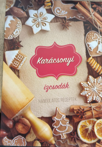 Kar�csonyi �zcsod�k - Hangulatos receptek