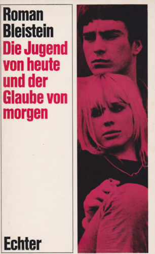 Roman Bleisten - Die Jugend von heute und der Glaube von morgen