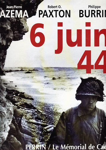 Jean-Pierre Azema; Robert O. Paxton; Philippe Burrin - 6 juin 44 (francia nyelvű)
