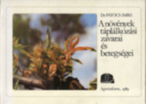 Dr.Patócs Imre - A növények táplálkozási zavarai és betegségei