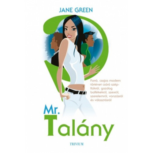 Jane Green - Mr. Talny - Vonzsok s vlasztsok... de ki lesz az igazi?