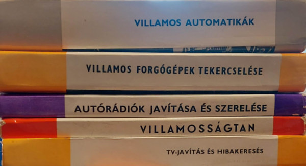 5 db az Ipari szakknyvtr sorozatbl: Villamos automatikk, Villamos forggpek tekercselse, Autrdik javtsa s szerelse, Villamossgtan, Tv-javts s hibakeress.