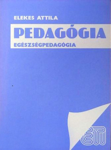 Elekes Attila - Pedaggia - Egszsgpedaggia