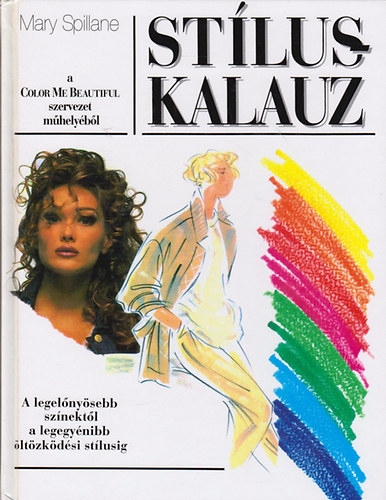 Mary Spillane - St�luskalauz - A legel�ny�sebb sz�nekt�l a legegy�nibb �lt�zk�d�si st�lusig