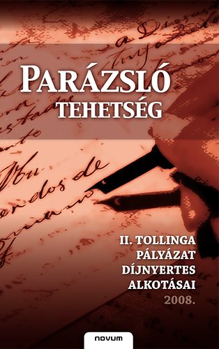 Parzsl tehetsg - A II. Tollinga plyzat djnyertes alkotsai 2008.