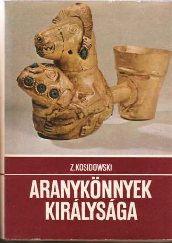 Z. Kosidowski - Aranyknnyek kirlysga