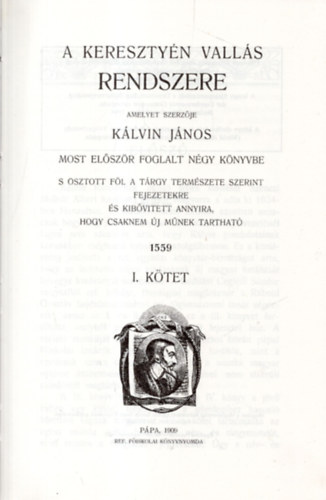 Kálvin János - A keresztyén vallás rendszere I.