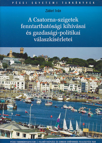 Zdori Ivn - A Csatorna-szigetek fenntarthatsgi kihvsai s gazdasgi-politikai vlaszksrletei