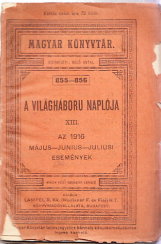 Rad Antal  (szerk.) - A vilghbor naplja XIII. - Az 1916. mjus-jnius-jliusi esemnyek (Magyar knyvtr 855-856.)