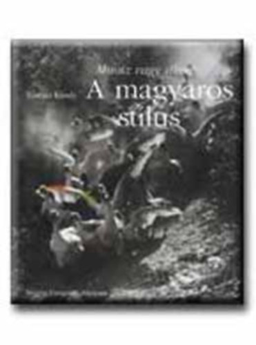 Kincses Kroly - A magyaros stlus (Mtosz vagy siker?)