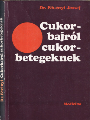 Dr. Fvnyi Jzsef - Cukorbajrl cukorbetegeknek