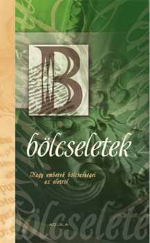 Blcseletek - Nagy emberek blcsessgei az letrl